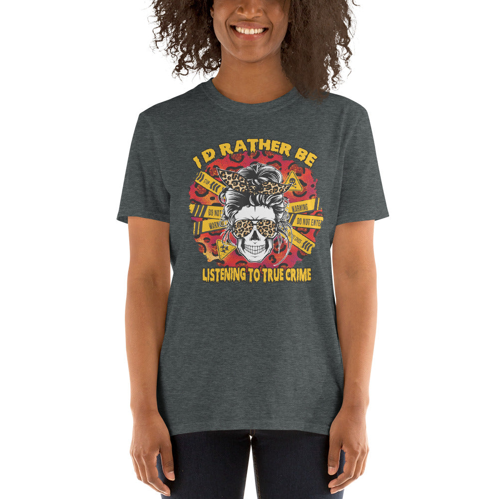 Custom I'd Rather Be Listening To True Crime Retro Graphic Short-Sleeve Unisex T-Shirt