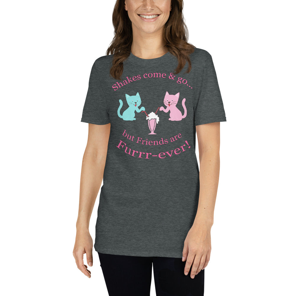 Custom Shakes Come & Go But Friends Are Furrr-ever! Just Friends Retro Graphic Short-Sleeve Unisex T-Shirt
