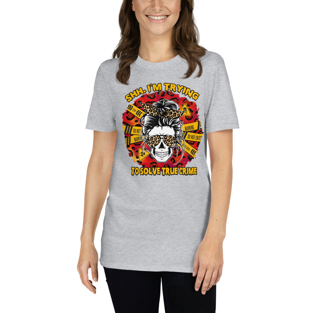 Custom Shh I'm Trying To Solve True Crime Skull Retro Graphic Short-Sleeve Unisex T-Shirt