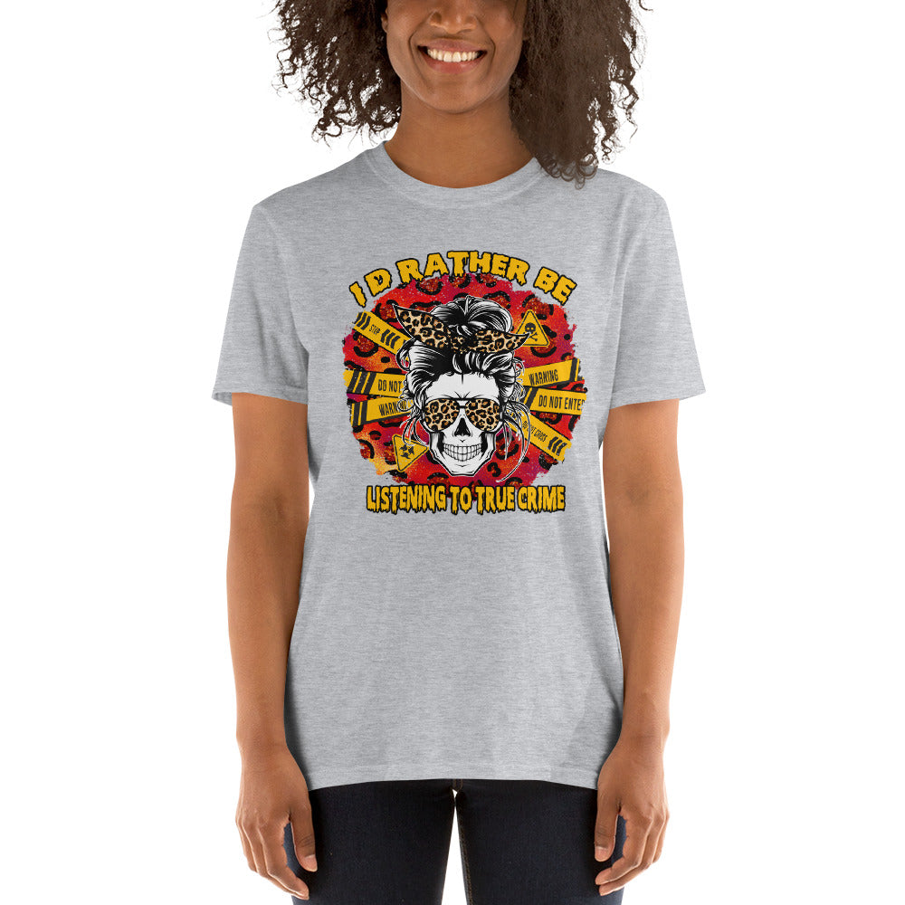 Custom I'd Rather Be Listening To True Crime Retro Graphic Short-Sleeve Unisex T-Shirt