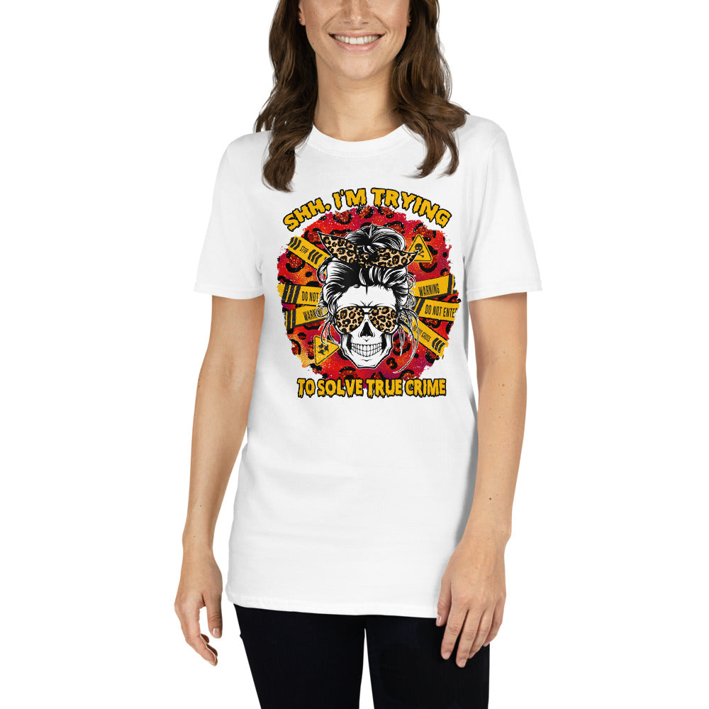 Custom Shh I'm Trying To Solve True Crime Skull Retro Graphic Short-Sleeve Unisex T-Shirt
