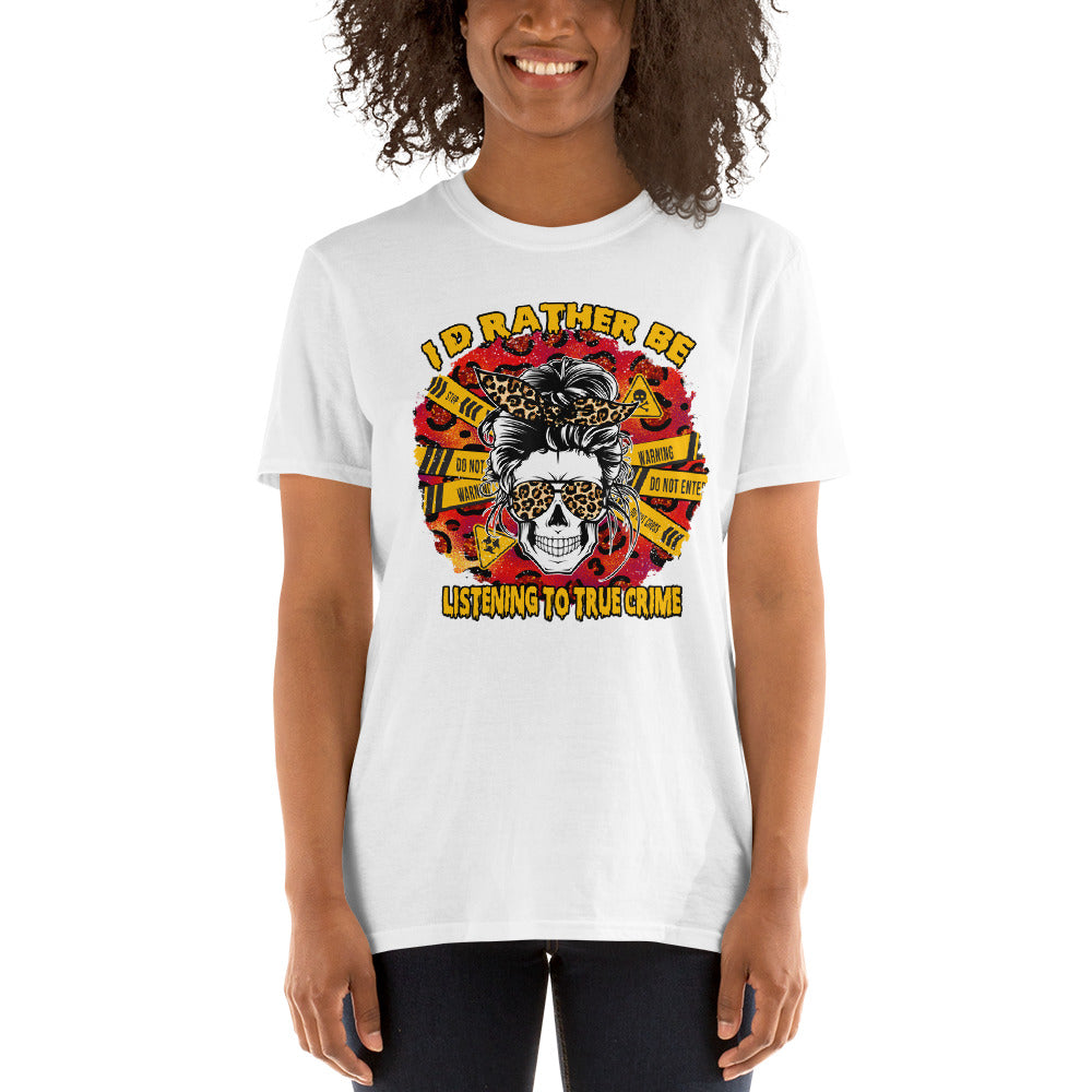 Custom I'd Rather Be Listening To True Crime Retro Graphic Short-Sleeve Unisex T-Shirt
