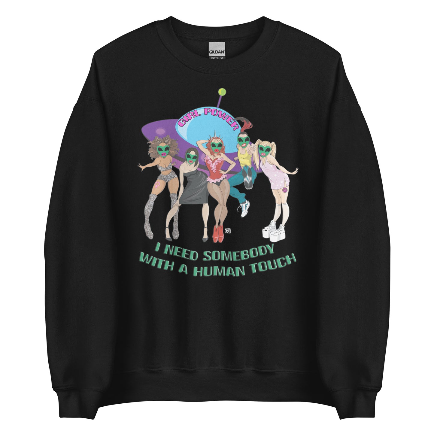 Custom I Need Somebody With A Human Touch Alien Spice Girls Retro Graphic Unisex Sweatshirt