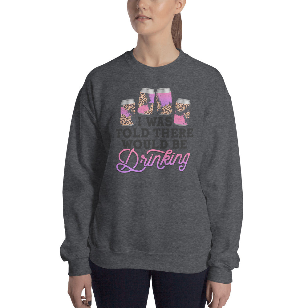Custom I Was Told There Would Be Drinking Retro Graphic Unisex Sweatshirt