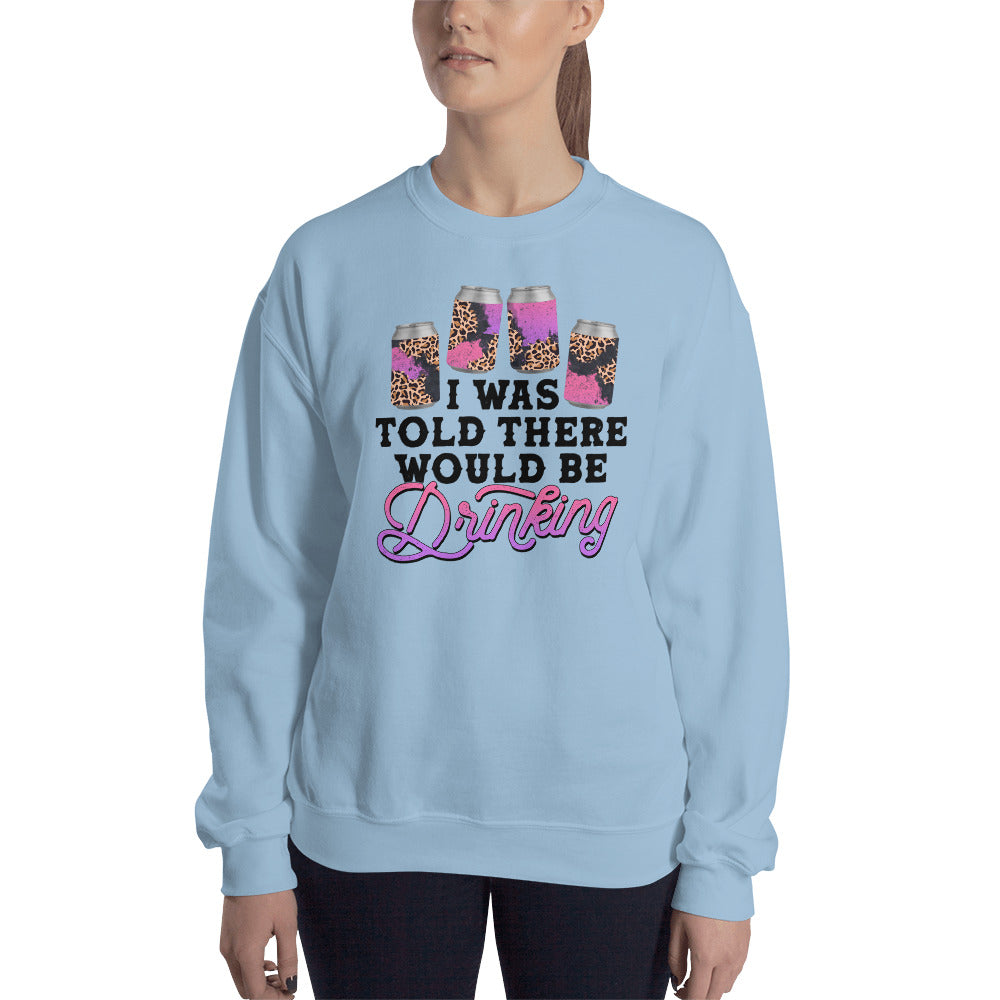 Custom I Was Told There Would Be Drinking Retro Graphic Unisex Sweatshirt