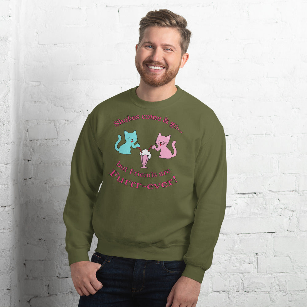 Custom Shakes Come And Go But Friends Are Furrr-ever! Just Friends Retro Graphic Unisex Sweatshirt