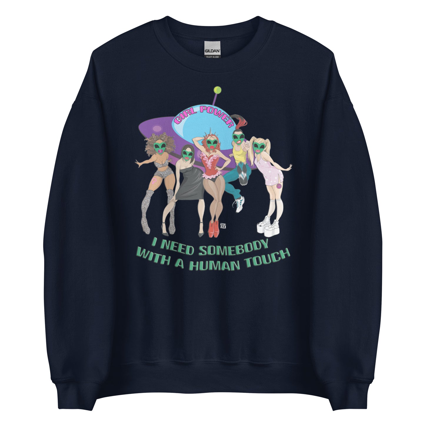 Custom I Need Somebody With A Human Touch Alien Spice Girls Retro Graphic Unisex Sweatshirt