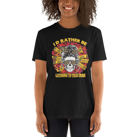 Custom I'd Rather Be Listening To True Crime Retro Graphic Short-Sleeve Unisex T-Shirt