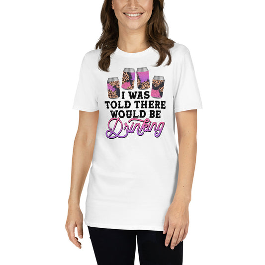 Custom I Was Told There Would Be Drinking Retro Graphic Short-Sleeve Unisex T-Shirt