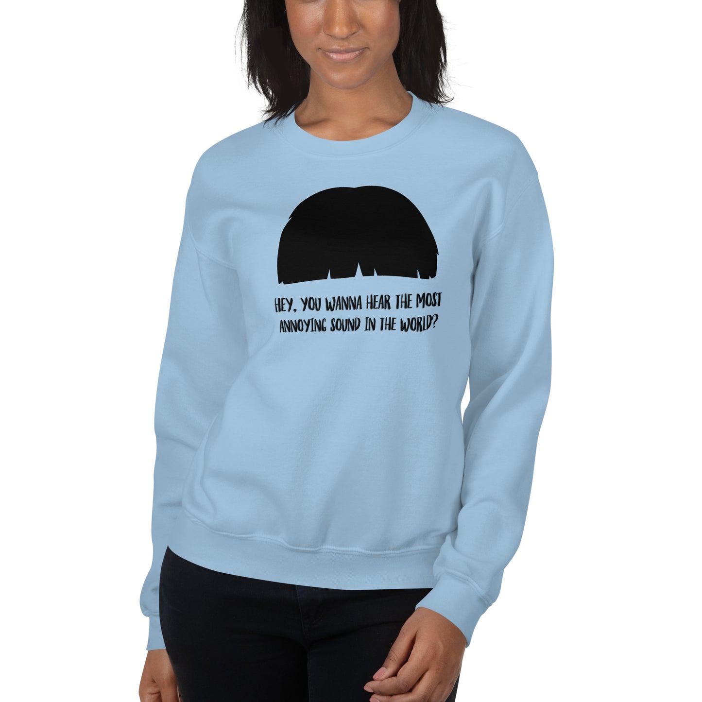 Custom Most Annoying Sound In The World Lloyd Dumb And Dumber Retro Graphic Unisex Sweatshirt