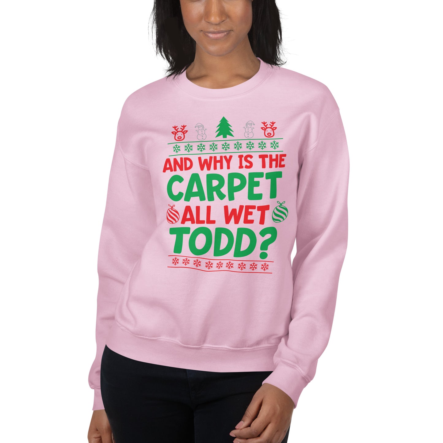 Custom Why Is The Carpet All Wet Todd Christmas Vacation Retro Graphic Unisex Sweatshirt