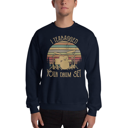 Custom I Teabagged Your Drum Set Step Brothers Retro Graphic Unisex Sweatshirt