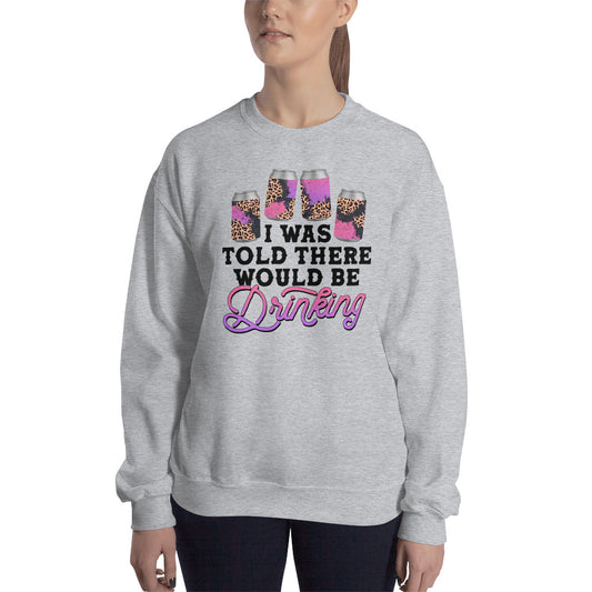 Custom I Was Told There Would Be Drinking Retro Graphic Unisex Sweatshirt