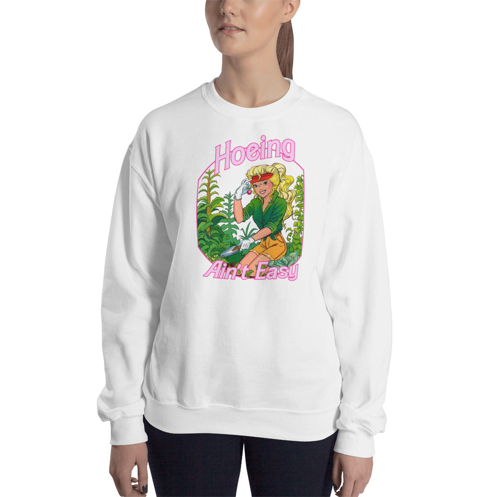 Custom Hoeing Ain't Easy Gardening Unisex Sweatshirt